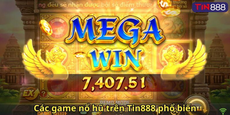 Nổ Hũ Tin888: Trải Nghiệm Đỉnh Cao Game Slot Đổi Thưởng 3 Các game nổ hũ trên Tin888 phổ biến