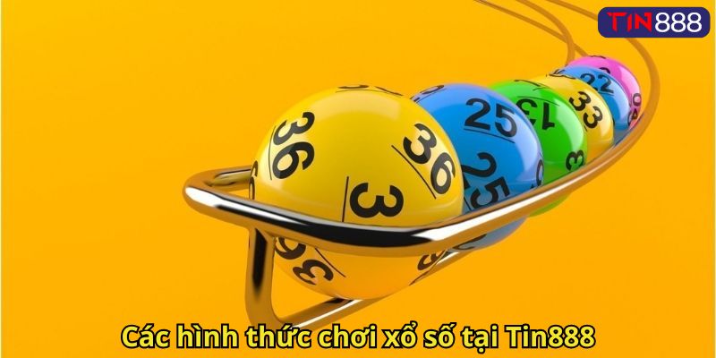 Các hình thức chơi xổ số tại Tin888