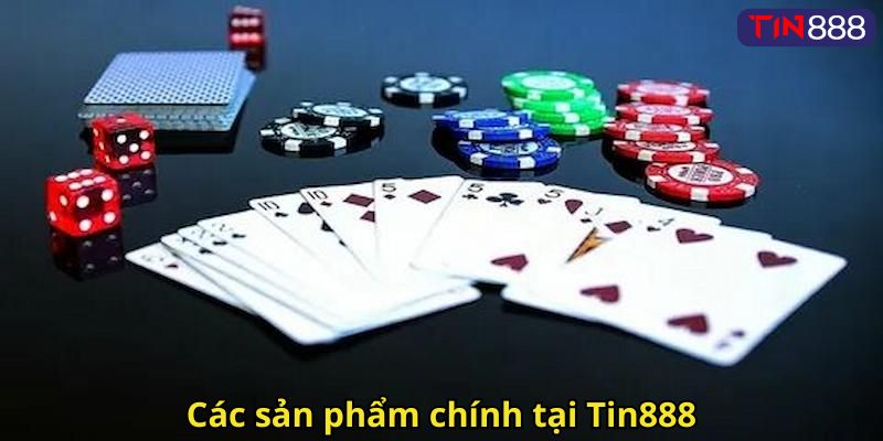 Giới Thiệu Tin888 – Nhà Cái Uy Tín Hàng Đầu 3 Các sản phẩm chính tại Tin888