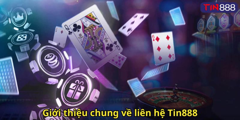 Giới thiệu chung về liên hệ Tin888