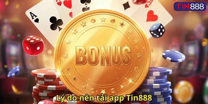 Lý do nên tải app Tin888