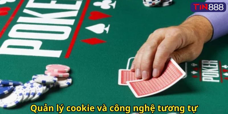 Quản lý cookie và công nghệ tương tự