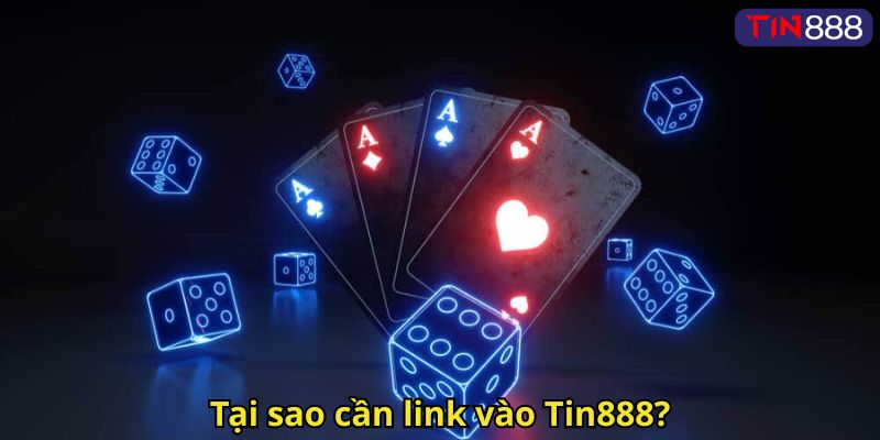 Tại sao cần link vào Tin888?