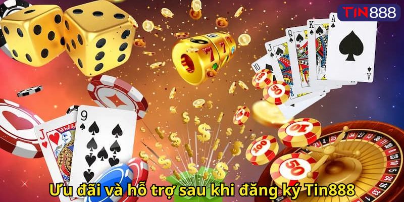 Đăng Ký Tin888 Nhận Ngay Ưu Đãi Đặc Biệt An Toàn 2 Uu dai va ho tro sau khi dang ky Tin888